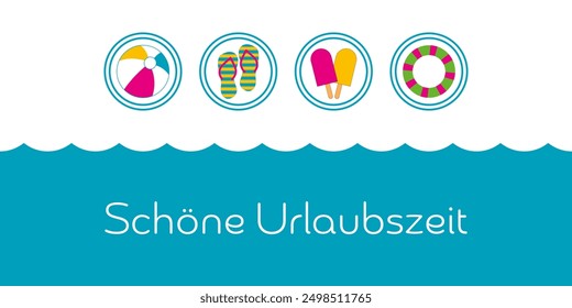 Schöne Urlaubszeit - texto en alemán - Felices vacaciones. Tarjeta colorida con chanclas, pelota de playa, anillo de natación y helado.