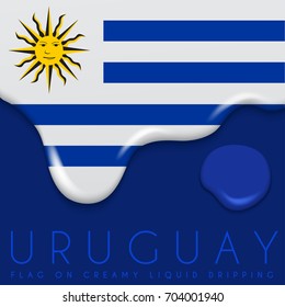 Uruguay Flag on Creamy Liquid Dripping : Vector illustration