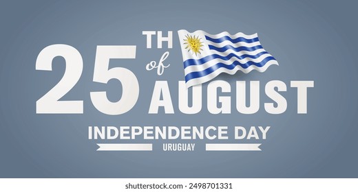 Uruguay happy independence day greeting card, banner with template text vector illustration. Uruguayan memorial holiday 25th of August design element with 3D flag with stripes and sun