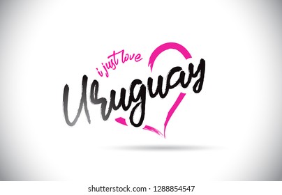 Uruguay I Just Love Word Text with Handwritten Font and Pink Heart Shape Vector Illustration.