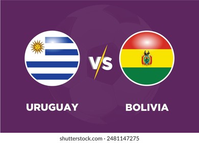 Uruguay vs Bolivia in Football Competition Rival flags of both teams with football shape.Isolate with purple color and Football.Editable EPS file. Urug VS Boli football match concept.