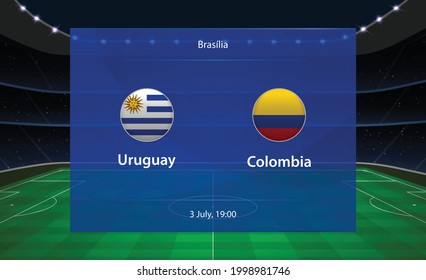 Uruguay vs Colombia football scoreboard. Broadcast graphic soccer template