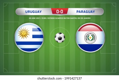Uruguay vs Paraguaye scoreboard broadcast template for sport soccer south america's tournament 2021 and football championship vector illustration