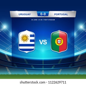 Uruguay vs Portugal scoreboard broadcast template for sport soccer 2018 and football league or world tournament championship vector illustration