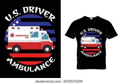 U.S Ambulance Driver - Ambulance Driver T-Shirt