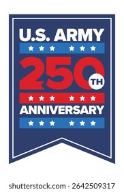 U.S. Army 250th birthday. Anniversary. United States Army Day in June. American military holiday. American flag. Patriotic design. Vector Illustration