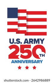 U.S. Army 250th birthday. Anniversary. United States Army Day in June. American military holiday. American flag. Patriotic design. Vector Illustration