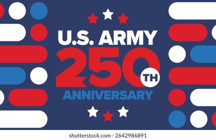 U.S. Army 250th birthday. Anniversary. United States Army Day in June. American military holiday. American flag. Patriotic design. Vector Illustration