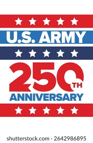 250º aniversário do Exército dos EUA. Aniversário. Dia do Exército dos Estados Unidos em junho. Feriado militar americano. Bandeira americana. Design patriótico. Ilustração de vetor