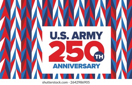 U.S. Army 250th birthday. Anniversary. United States Army Day in June. American military holiday. American flag. Patriotic design. Vector Illustration