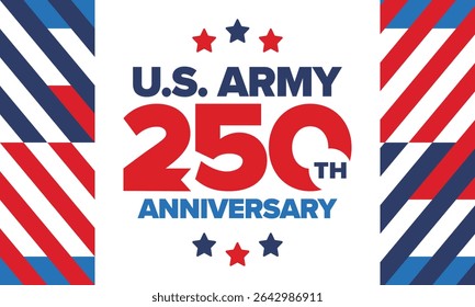 U.S. Army 250th birthday. Anniversary. United States Army Day in June. American military holiday. American flag. Patriotic design. Vector Illustration