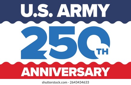 U.S. Army 250th birthday. Anniversary. United States Army Day in June. American military holiday. American flag. Patriotic design. Vector Illustration