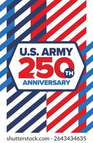 U.S. Army 250th birthday. Anniversary. United States Army Day in June. American military holiday. American flag. Patriotic design. Vector Illustration