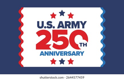 U.S. Army 250th birthday. Anniversary. United States Army Day in June. American military holiday. American flag. Patriotic design. Vector Illustration