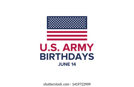 U.S. Army Birthdays. Holiday celebrated annual June 14 in United States. Patriotic design with american flags. The memory of heroes and veterans. Poster, card, banner and background. Vector