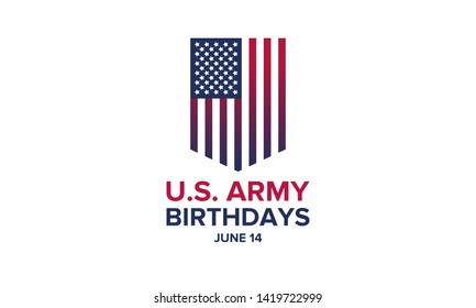 U.S. Army Birthdays. Holiday celebrated annual June 14 in United States. Patriotic design with american flags. The memory of heroes and veterans. Poster, card, banner and background. Vector