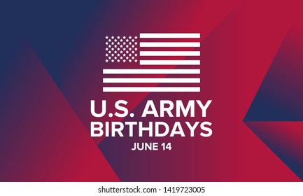 U.S. Army Birthdays. Holiday celebrated annual June 14 in United States. Patriotic design with american flags. The memory of heroes and veterans. Poster, card, banner and background. Vector