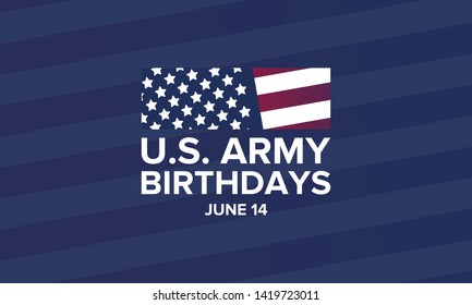 U.S. Army Birthdays. Holiday celebrated annual June 14 in United States. Patriotic design with american flags. The memory of heroes and veterans. Poster, card, banner and background. Vector