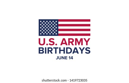 U.S. Army Birthdays. Holiday celebrated annual June 14 in United States. Patriotic design with american flags. The memory of heroes and veterans. Poster, card, banner and background. Vector