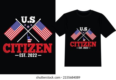 U.S citizen est 2022 4th July t-shirt design