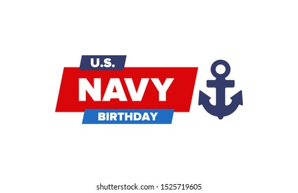 U.S. NAVY birthday. Holiday in United States. American Navy - naval warfare branch of the Armed Forces. Celebrated annual in October 13. Anchor symbol. Patriotic elements. Poster, card, banner. Vector