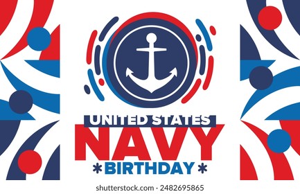 U.S. NAVY birthday. Holiday in United States. American Navy - naval warfare branch of the Armed Forces. Celebrated annual in October 13. Anchor symbol. Patriotic elements. Poster, card, banner. Vector