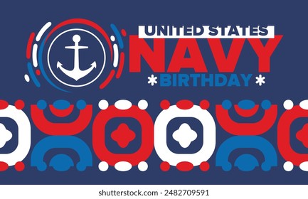 U.S. NAVY birthday. Holiday in United States. American Navy - naval warfare branch of the Armed Forces. Celebrated annual in October 13. Anchor symbol. Patriotic elements. Poster, card, banner. Vector