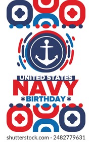 U.S. NAVY birthday. Holiday in United States. American Navy - naval warfare branch of the Armed Forces. Celebrated annual in October 13. Anchor symbol. Patriotic elements. Poster, card, banner. Vector