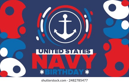 U.S. NAVY birthday. Holiday in United States. American Navy - naval warfare branch of the Armed Forces. Celebrated annual in October 13. Anchor symbol. Patriotic elements. Poster, card, banner. Vector