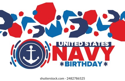 U.S. NAVY birthday. Holiday in United States. American Navy - naval warfare branch of the Armed Forces. Celebrated annual in October 13. Anchor symbol. Patriotic elements. Poster, card, banner. Vector