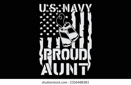 U.S. Navy Proud Aunt  - Veteran T Shirt Design, Hand drawn lettering and calligraphy, Cutting and Silhouette, file, poster, banner, flyer and mug.