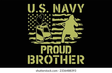 U.S. Navy Proud Brother - Veteran T Shirt Design, Hand drawn lettering and calligraphy, Cutting and Silhouette, file, poster, banner, flyer and mug.