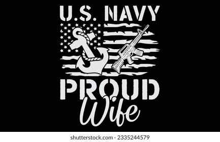 U.S. Navy Proud Wife  - Veteran T shirt Design, Hand drawn lettering and calligraphy, illustration Modern, simple, lettering For stickers, mugs, etc.