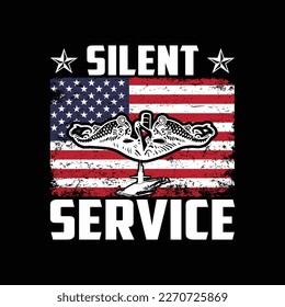 U.S Navy Submarines Silent Service T-Shirt Patriotic Gifts