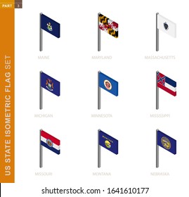 US state Isometric flag set, Flagpole in Isometric dimension. Collection of nine 3D vector US state flag.