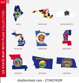 US State Maps with flag collection, nine USA map contour with flag of Maine, Maryland, Massachusetts, Michigan, Minnesota, Mississippi, Missouri, Montana, Nebraska
