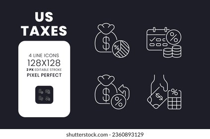 US taxes white linear desktop icons on black. Revenue system. Taxation policies. Taxable income. Pixel perfect 128x128, outline 2px. Isolated interface symbols pack for dark mode. Editable stroke