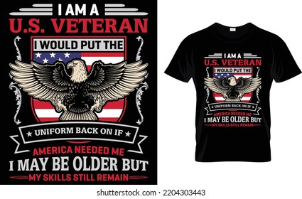 I Am A U.S. Veteran I Would Put The Uniform Back On If America Needed Me I May Be Older But My Skills Still Remain.