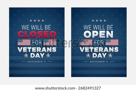 US Veterans Day Closed - Open signs - We will be closed for Veterans Day, We will be open for Veterans Day - formal patriotic vector illustration for shop or bank posters