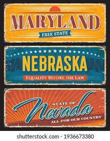 USA American states Nevada, Nebraska and Maryland metal plates rusty vector signs. US American state rusty metal plates with city motto and taglines, USA landmarks flags and grunge signage