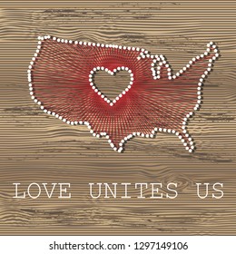 USA Art Vector Map With Heart. String Art, Yarn And Pins On Wooden Board Texture. Love Unites Us. Message Of Love.