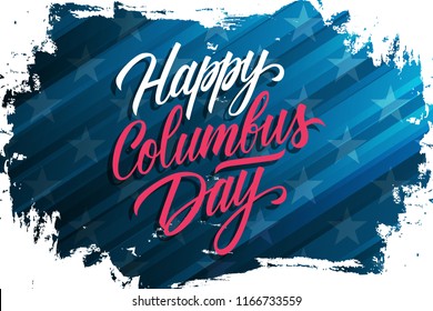 USA Columbus Day celebrate banner with brush stroke background and hand lettering text Happy Columbus Day. United States national holiday vector illustration.