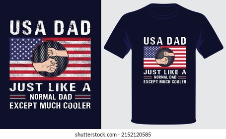 Usa dad just like a normal dad except much cooler best fathers day t-shirt design