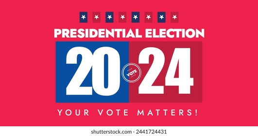 USA Election 2024. United states of America Presidential elections 2024 cover banner with stars on dark pink background with number 2024 written in American flag colours Red, blue. Your Vote matters.