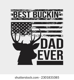 USA Flag Best Buckin' Dad Ever Deer Hunting Fathers Day Gift svg