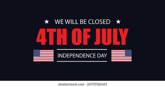 USA Flag Closure Alert We Will be Closed for 4th of July