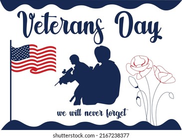 USA flag, soldiers, poppy flowers and text VETERANS DAY. WE WILL