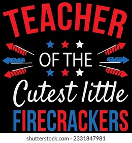 USA Flag teacher of the cutest little firecrackers 4th of july t-shirt design