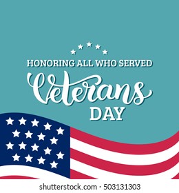 USA flag vector illustration with Veterans Day lettering. November 11 holiday background. Celebration poster: Honoring All Who Served. Greeting card.