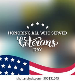 USA flag vector illustration with Veterans Day lettering. November 11 holiday background. Celebration poster: Honoring All Who Served. Greeting card.
